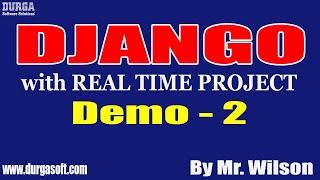 DJANGO tutorials || Demo - 2 || by Mr. Wilson On 24-01-2022 @9AM IST