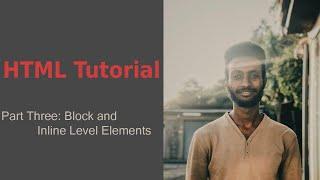 HTML tutorial for beginners part 3 | Block and Inline Level Elements