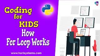 How a For Loop Works | Python Tutorials For Absolute Beginners | Free Python Coding | Harisystems