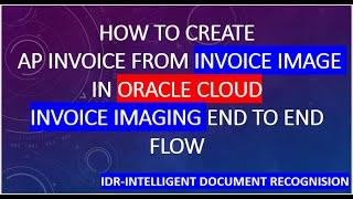 how to create Payable Invoice from Invoice image in Oracle Fusion|IDR|OracleCloud ERP