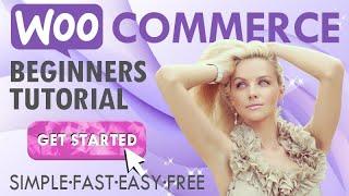 A Complete WooCommerce Tutorial For Beginners ~ 2021 ~ Make An Ecommerce Website Free Today!