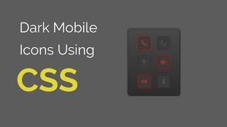 Dark Mobile Icons Using CSS | CSS Creative Tutorial | Code with Nizami | #csscreative