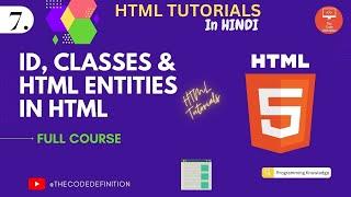 HTML Tutorial: ID, Class & HTML Entities in html use of id,class entities|| By  @theCodeDefinition ​