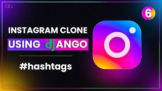 Instagram Clone using Django -Hashtags in Django - FBVs