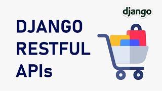 Build an Ecommerce Restful API with Django Rest Framework - Introduction