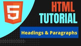 HTML Headings And Paragraphs | HTML Tutorial for Beginners