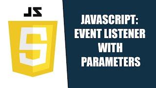 Javascript Tutorial: Event listener (handler) with parameters