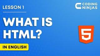 What is HTML? | Lesson 1 | Web Development | Coding Ninjas