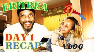 AFRICAN-AMERICAN 1st TIME IN ERITREA ???????? | CONNECTING TO MY WIFE'S CULTURE | DAY 1 RECAP