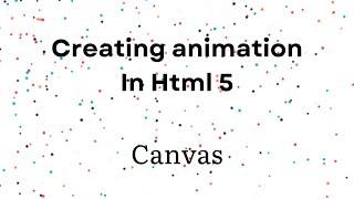 Animating the Canvas | HTML5 Canvas Tutorial for Beginners - Ep. 2 | Techno Kidzo