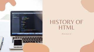 #2 History of HTML