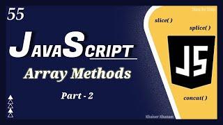 Array Methods - Part2 || JavaScript Tutorial for Beginners  - 55