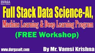 Full Stack Data Science (FREE Workshop) tutorials || by Mr. Vamsi Krishna On 15-05-2022 @10AM IST