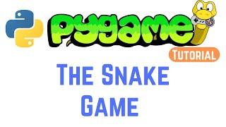 PyGame Tutorial For Beginners 8 - The Snake Game | Snake game with PyGame