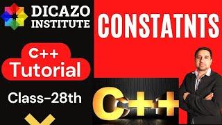 C++ Constatnts | C++ Tutorial in Hindi Full Course | Class - 28 | Dicazo Institute.