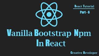 How To Install Bootstrap Npm In React || React Tutorial || React Js || React Course || Bootstrap