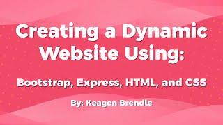 Create a Simple Dynamic Webpage | How to Use: Express, JavaScript, Bootstrap, HTML, and CSS