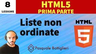 Html5 tutorial in italiano 2022 PRIMA PARTE: 08 | Liste non ordinate