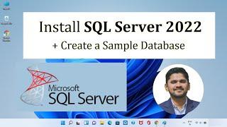 How to install Microsoft SQL Server 2022 on Windows 11 + Create a Sample Database