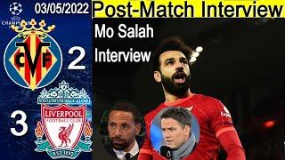 Mo Salah Post Match Interview Villarreal 2 vs 3 Liverpool 03/05/2022