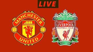 Manchester United vs Liverpool: Live Match Preview