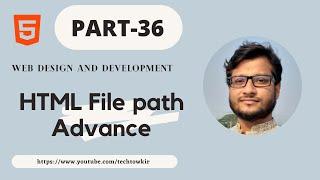 Part-36, Web Design and Development (HTML File path Advance)