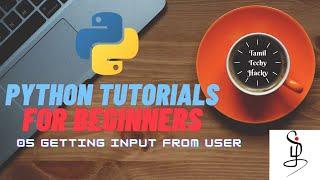 Getting Input from user 05 | Python | தமிழில்