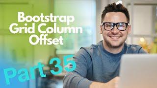 Bootstrap Grid Column Offset Part 35 || Full Stack Web Development English Series 2021