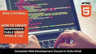 HTML5 Tutorial: Responsive Table in Html Css  - table, th, tr, td - Web Development Full Course