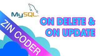 MySQL Tutorial for Beginners - ON DELETE and ON UPDATE | ZinCoder