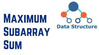 Data Structures And Algorithms 24 - Maximum Subarray Sum