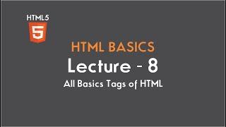 HTML Tutorial Lecture # 8 : All Basics of HTML5 || Hindi - Urdu