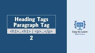 02.Heading Tags & Paragraph Tag | HTML From Beginner To Advance