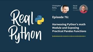 Harnessing Python's math Module and Exposing Practical Pandas Functions  | Real Python Podcast #76