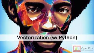 OpenPair: (Study-Session) Vectorization w/ Python & Numpy - Part 1 (Machine Learning, AI)