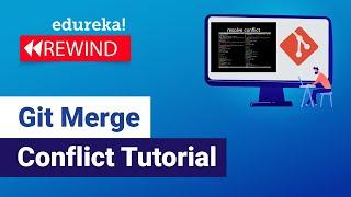 Git Merge Conflict Tutorial | Resolving Merge Conflicts In Git | Edureka | DevOps Rewind - 4