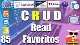 85 CRUD - READ FAVORITOS desde la TABLA de la BASE de DATOS con (LARAVEL y MYSQL)FULLSTACK