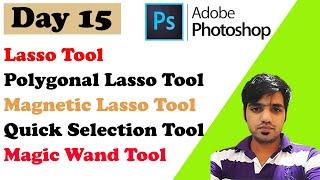 Photoshop Day - 15 Lasso Tool, Polygonal Lasso, Magnetic Lasso, Quick Selection & Magic Wand Tool