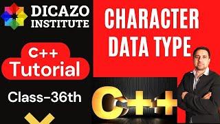 Character Data Type | C++ Tutorial in Hindi Full Course | Class - 36 | Dicazo Institute.