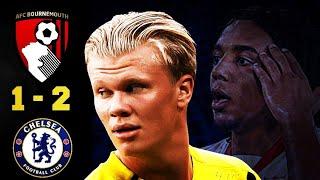 JOULES KOUNDE & ERLING HAALAND CHELSEA TRANSFER UPDATE | BOURNEMOUTH 1 - 2 CHELSEA FRIENDLY REACTION