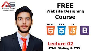 Lecture 02 | Website Designing | HTML CSS JS BOOTSTRAP | By Ali Softtech