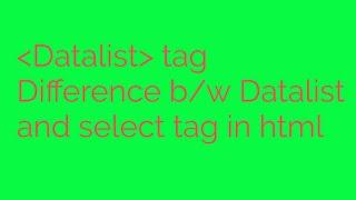 Datalist tag - html 5 tutorial in hindi - urdu, Difference between Select tag and Datalist in html