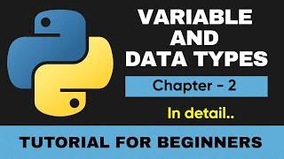 variables and data types in python. (chapter-2): A Complete Tutorial.