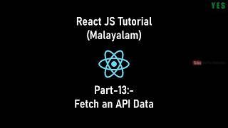 Fetch an API Data  | React JS Malayalam Tutorial | Part-13