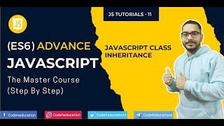 #11 Advance JavaScript Class Inheritance Tutorial  In Hindi | Advance JavaScript Tutorial In Hindi