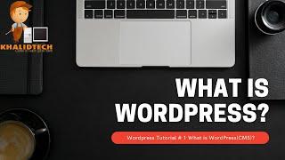 WordPress Tutorial 1 - What is WordPress? And How Does It Work? | Wordpress