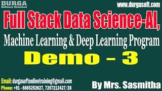 Full Stack Data Science tutorials || Demo - 3 || by Mrs. Sasmitha on 03-11-2022 @8AM IST