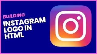 #4 - Instagram Logo | Html 10 Practice Project For Beginner Tutorial | 2022