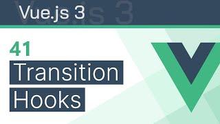 #41 - Animation Transition Hooks - Vue 3 Tutorial