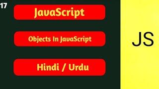 #17 JavaScript Objects Tutorial in Hindi Urdu | Object in JavaScript Hindi